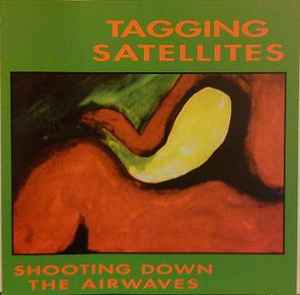 Tagging Satellites - Shooting Down The Airwaves アルバムカバー