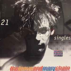 The Jesus And Mary Chain – 21 Singles (2002, CD) - Discogs