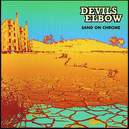 lataa albumi Devils Elbow - Sand On Chrome