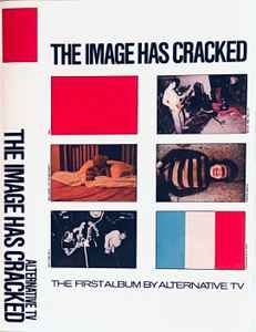 Alternative TV - The Image Has Cracked album cover