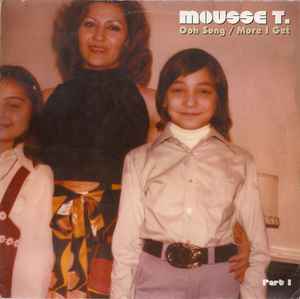 Ooh Song / More I Get - Mousse T.