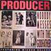Producer (3) Featuring Wicked Nelson - Nobody Messes With The Godfather