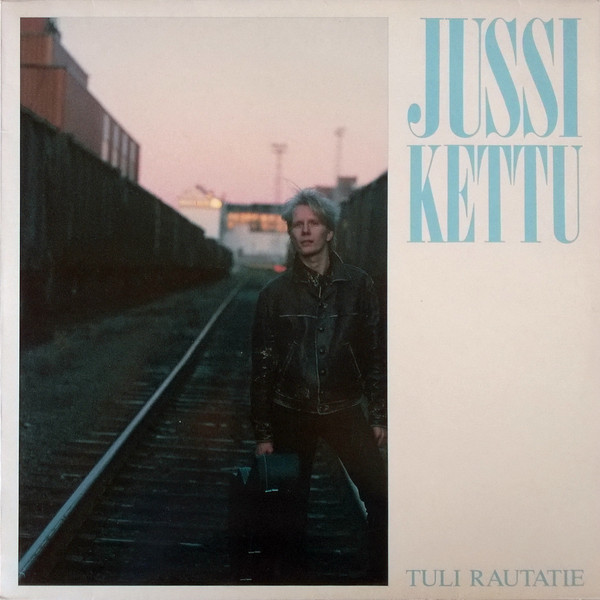 Jussi Kettu – Tuli Rautatie (1986, Vinyl) - Discogs