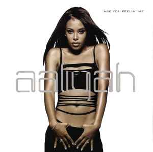 Are You Feelin' Me - Aaliyah