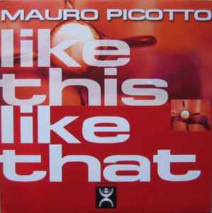 Like This Like That - Mauro Picotto