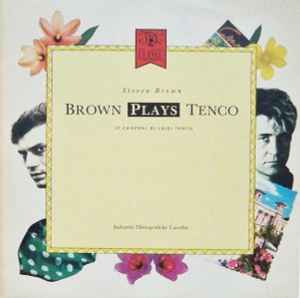 Brown Plays Tenco: Le Canzoni Di Luigi Tenco - Steven Brown