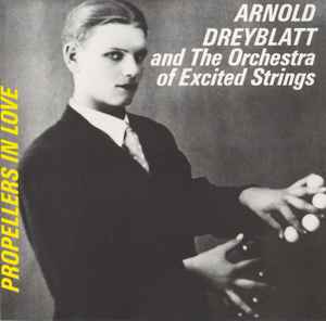 Arnold Dreyblatt - Propellers In Love album cover
