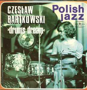 Drums Dream - Czesław Bartkowski