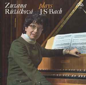 Johann Sebastian Bach - Zuzana Růžičková Plays J. S. Bach album cover