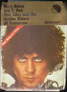 Marc Bolan & T. Rex – Zinc Alloy And The Hidden Riders Of Tomorrow