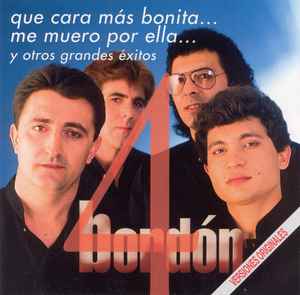 Bordon-4 - Que Cara Más Bonita... Me Muero Por Ella... Y Otros Grandes Éxitos album cover