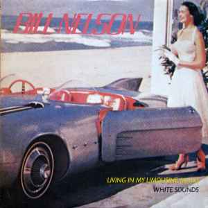 Living In My Limousine (Remix) / White Sounds - Bill Nelson