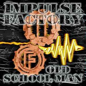 Impulse Factory - Old School Man album cover
