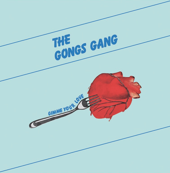 The Gong's Gang – Gimme Your Love (1983, Vinyl) - Discogs