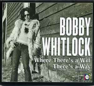 Where There's A Will There's A Way (The ABC-Dunhill Recordings) - Bobby Whitlock