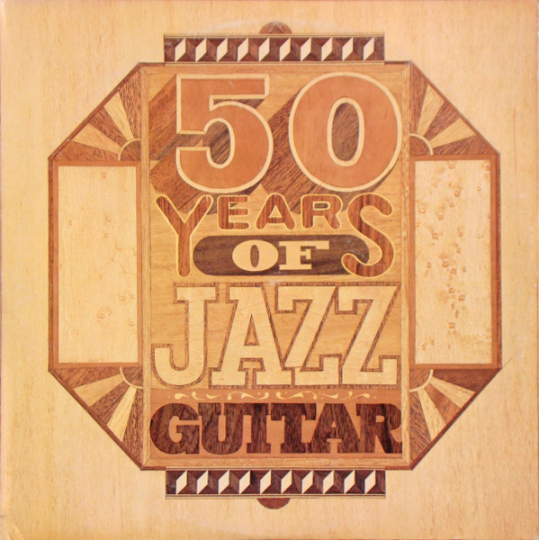 50 Years Of Jazz Guitar (Gatefold, Vinyl) - Discogs