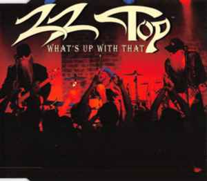 ZZ Top - What's Up With That