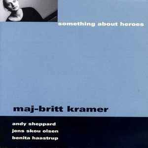 Maj-Britt Kramer - Something About Heroes album cover