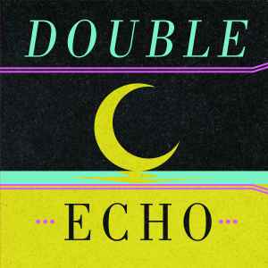 Pochette de l'album Double Echo - ☾