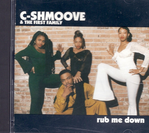 C-Shmoove And The First Family – Rub Me Down (1993, CD) - Discogs