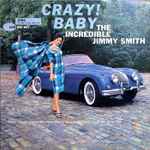 The Incredible Jimmy Smith – Crazy! Baby (1960, Vinyl) - Discogs