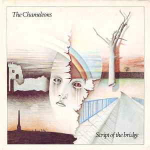 The Chameleons - Script Of The Bridge