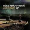 Miles Atmospheric - Miles Away LP