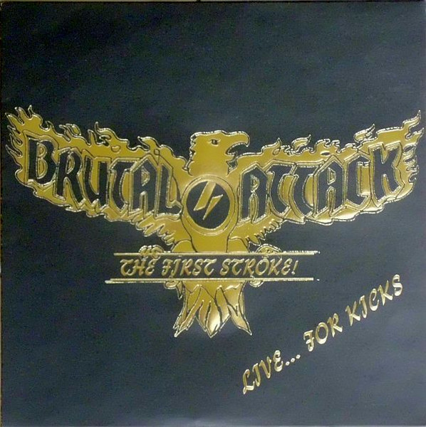 Brutal Attack – Live... For Kicks (2007, Vinyl) - Discogs