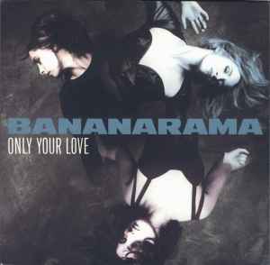 Bananarama - Only Your Love album cover