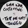The Wah Wah Collective - Tell Me Why? / Gordo