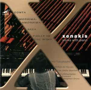 Works With Piano - Xenakis - Aki Takahashi, Rohan de Saram, The JACK Quartet, Callithumpian Consort, Stephen Drury