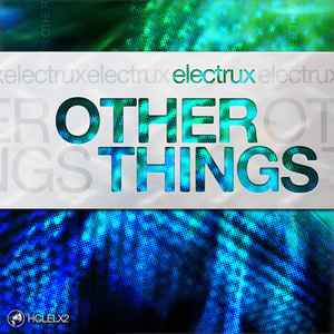 Electrux - Other Things album cover