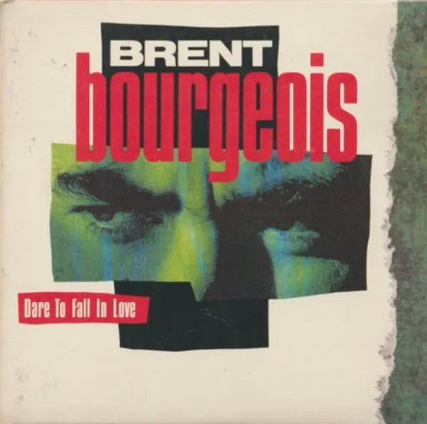 Brent Bourgeois – Dare To Fall In Love (1990, CD) - Discogs