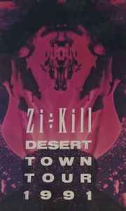 Zi:Kill – Desert Town Tour 1991 (1991