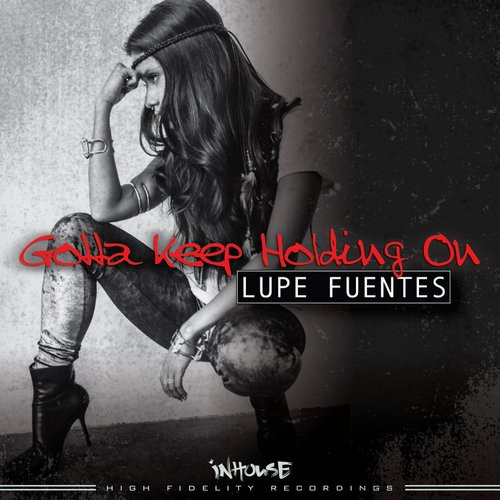 ladda ner album Lupe Fuentes - Gotta Keep Holding On
