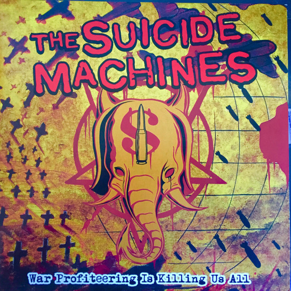 The Suicide Machines – War Profiteering Is Killing Us All / A 