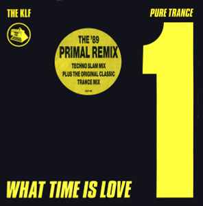 What Time Is Love (Pure Trance 1 - The '89 Primal Remix) - The KLF