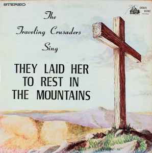 The Traveling Crusaders - They Laid Her To Rest In The Mountains album cover