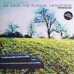 Cover of We Save The Musical Landscape, 2002, Vinyl