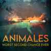 Animales - Worst Second Chance Ever