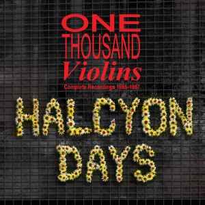 One Thousand Violins - Halcyon Days (Complete Recordings 1985 - 1987)