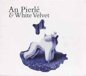 An Pierlé & White Velvet - An Pierlé & White Velvet