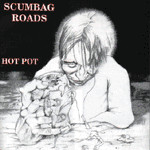 descargar álbum Scumbag Roads - Hot Pot