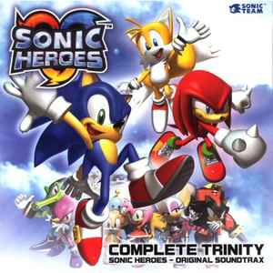 Sonic Heroes - Original Soundtrax (Complete Trinity) = ソニック 
