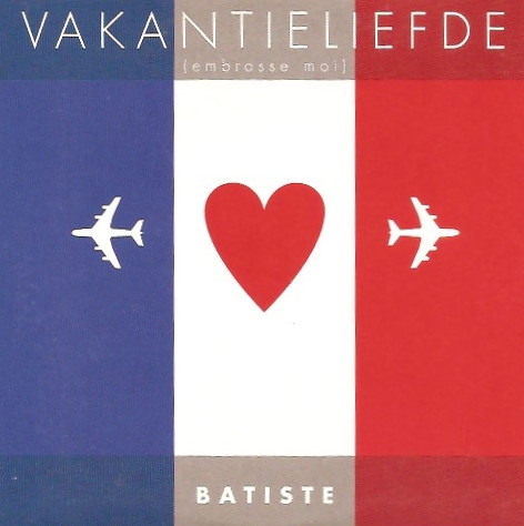 baixar álbum Batiste - Vakantieliefde Embrasse Moi