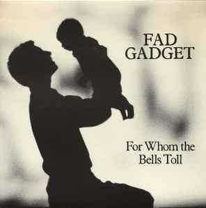 For Whom The Bells Toll - Fad Gadget