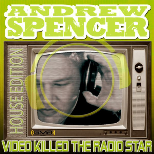 lataa albumi Andrew Spencer - Video Killed The Radio Star House Edition