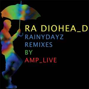 Radiohead - Rainydayz Remixes By AMP_LIve album cover