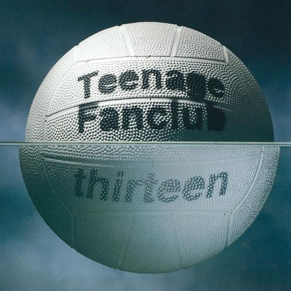 Teenage Fanclub - Thirteen | Releases | Discogs