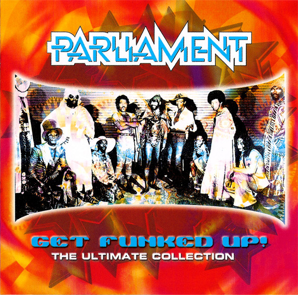 Parliament - Get Funked Up - The Ultimate Collection | Releases | Discogs